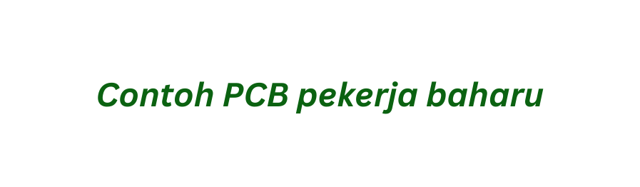 Contoh PCB pekerja baharu